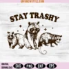 Stay Trashy Svg