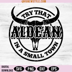 Jason Aldean Try That In A Small Town Svg