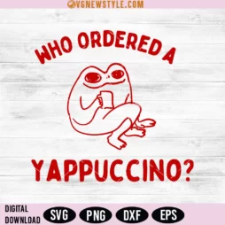 Who Ordered a Yappachino Svg
