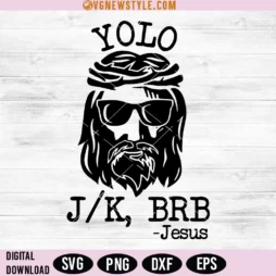 Yolo BRB Jesus SVG