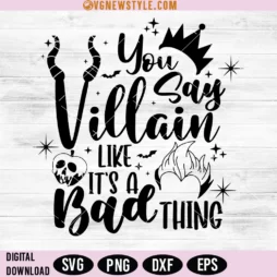You Say Villain Like It's a Bad Thing SVG