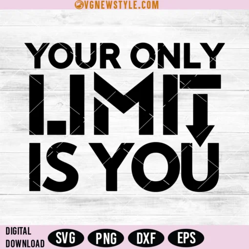 Your Only Limit Is You SVG