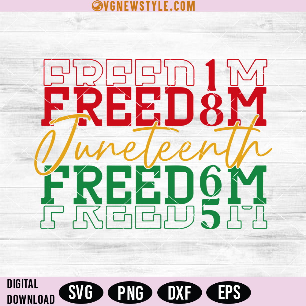 Freedom Juneteenth 1865 Svg, Png, Dxf, Cricut, Digital Downloads 1 Freedom Juneteenth 1865 Svg