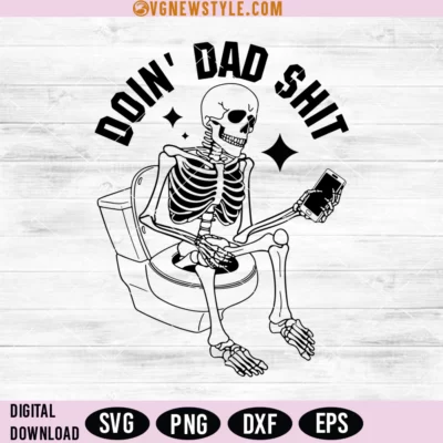 Doin Dad Shit Svg