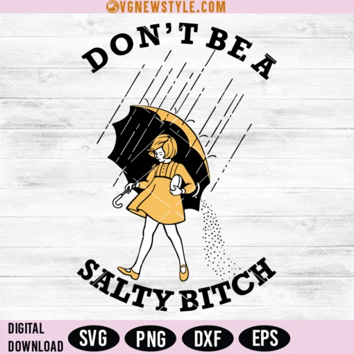 Don't Be A Salty Bitch SVG