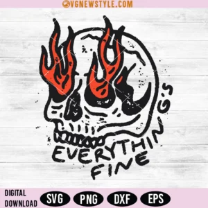 Everything Is Fine Skull Svg, Skeleton SVG, Png, Digital Downloads