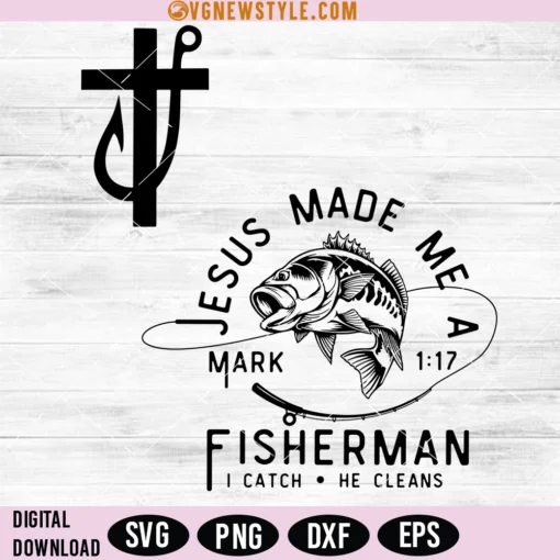 Jesus Made Me a Fishermen Svg