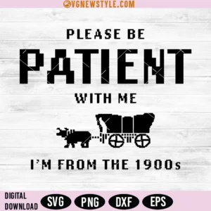 Please Be Patient with Me Svg