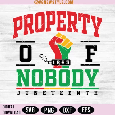 Property of Nobody Juneteenth Svg