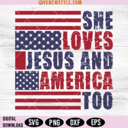 She loves Jesus and America Too Svg