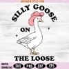 Silly Goose On The Loose Svg Png