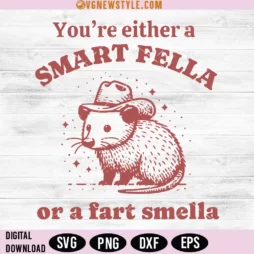 You're either a Smart Fella or a Far Smella Svg