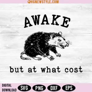 Awake But At What Cost Svg