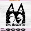 Bluey Bandit Oh Biscuits Svg