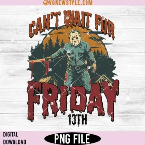 Can't Wait For Friday 13th Png, Horror Png, instant download
