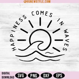 Happiness Comes in Waves Svg Png