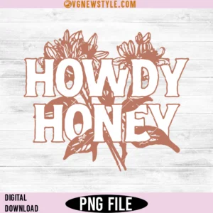 Howdy Honey Honeysuckle Png, Western Quote Png, Digital Downloads