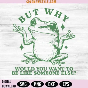 Inspirational Self Love Frog Svg, Dxf, Png, Digital Downloads