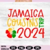 Jamaica Cousins Trip 2024 Svg