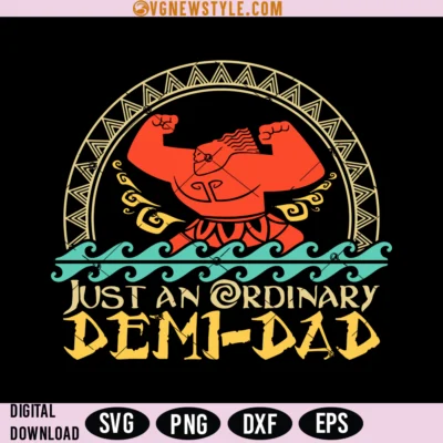 Just An Ordinary Demi Dad Svg