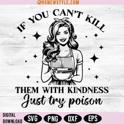 Kill Them With Kindness Svg