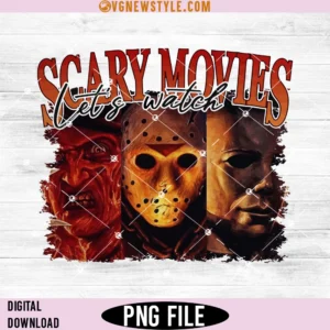 Lets Watch Scary Movies Png sublimation