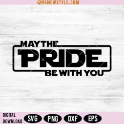 May The PRIDE Be With You Svg