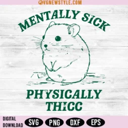 Mentally Sick Physically Thicc Svg
