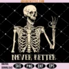 Skeleton Never Better Svg Png