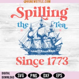 Spilling The Tea Since 1773 Svg Png