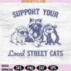 Support Your Local Street Cats Svg Png