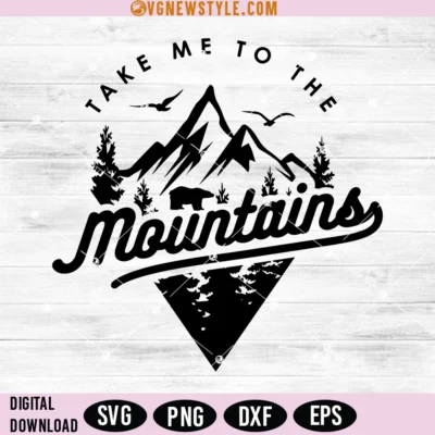 Take me to the mountains Svg