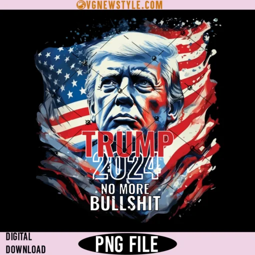 Trump 2024 No More Bullshit Png