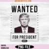 Wanted For President 2024 Png