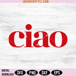 ciao Svg Png, italian greeting svg, PNG, DXF, EPS, Instant Download