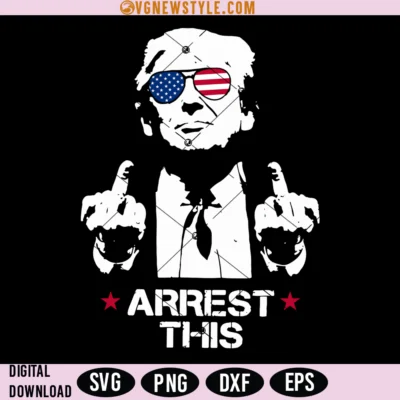 Arrest This Trump Svg