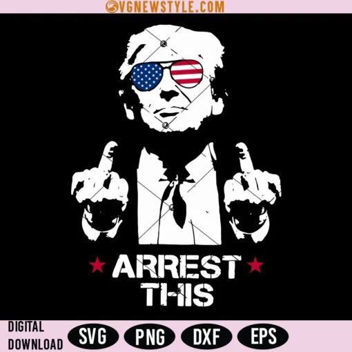 Arrest This Trump Svg