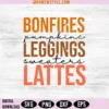 Bonfires Pumpkins Leggings Sweaters Lattes Svg