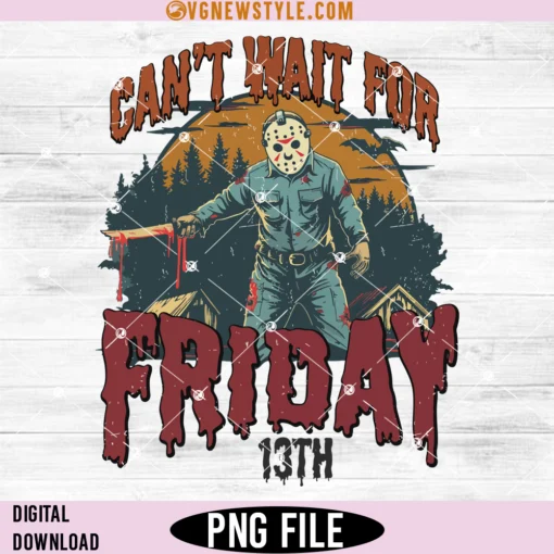 Can't Wait For Friday 13th Png