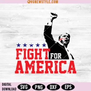 Fight for America svg,Trump Shooting svg, Png, Dxf, Eps, Digital Downloads