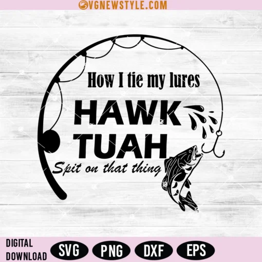 Hawk Tuah Fishing Svg