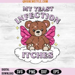 My Yeast Infection Itches Svg