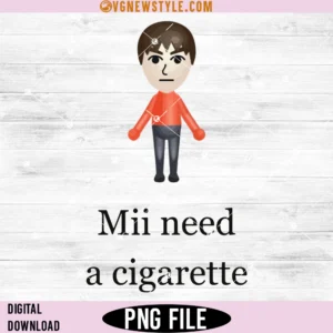 Original Mii Need A Cigarette Png, Funny Wii Png, Instant Download