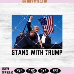 Stand With Trump Png, Trump 2024 Png, Digital Downloads