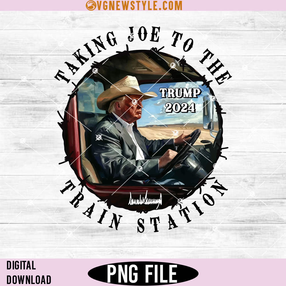 Taking Joe To The Train Station Png, Trump 2024 Png, Digital Downloads 1 Taking Joe To The Train Station Png