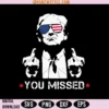 Trump You Missed Svg Png