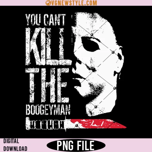 You Can't Kill The Boogeyman Png