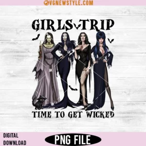 Girls Trip Time To Get Wicked Png, Salem Witch Png, Digital Downloads