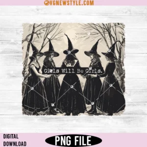 Girls Will Be Girls Witch Png, Funny Witch Png, Digital Downloads