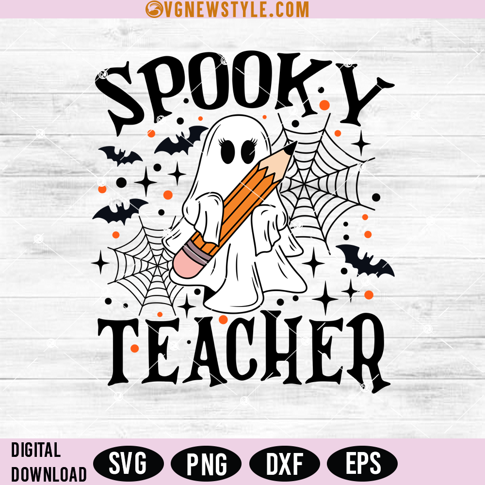 Spooky Teacher Svg Png, Cute Ghost Svg, Png, Dxf, Eps, Digital Downloads 1 Spooky Teacher Svg Png